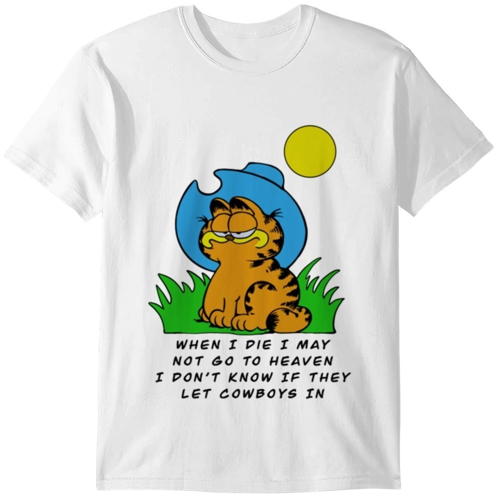 When I Die I May Garfield Garfield Cowboy  Garfield Tshirt